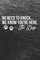 No Need to Knock .. We Know You're Here. The Dog Notebook: Black Design and Sweet Corgi Cover - Blank No Need to Knock .. We Know You're Here. The Dog Notebook / Journal Gift ( 6 x 9 - 110 blank pages 1671054415 Book Cover