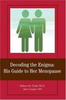 Decoding the Enigma: His Guide to Her Menopause 0595389716 Book Cover