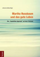 Martha Nussbaum Und Das Gute Leben: Der Capabilities Approach Auf Dem Prufstand 3828833888 Book Cover