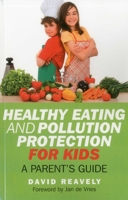 Healthy Eating and Pollution Protection for Kids: Parents' Guide 1846946212 Book Cover
