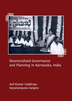 Decentralised Governance and Planning in Karnataka, India 1443828661 Book Cover