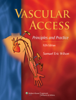Vascular Access: Principles and Practice 1605472034 Book Cover