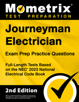 Journeyman Electrician Exam Prep Practice Questions: Full-Length Tests Based on the NEC 2023 National Electrical Code Book: [2nd Edition] 1516723147 Book Cover