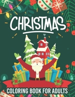 Christmas coloring book for adults: An Adult Coloring Book with Charming Christmas Scenes and Winter Holiday B08KJFGYYN Book Cover