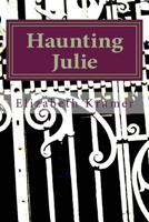 Haunting Julie: a novel of New Orleans 1494821397 Book Cover