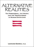 Alternative Realities: The Paranormal, the Mystic and the Transcendent in Human Experience 0816032130 Book Cover