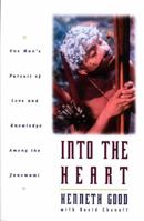 Into The Heart: One Man's Pursuit of Love and Knowledge Among the Yanomami 067175856X Book Cover