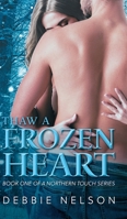 Thaw A Frozen Heart 1525591665 Book Cover