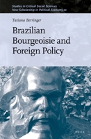 Brazilian Bourgeoisie and Foreign Policy 9004532684 Book Cover