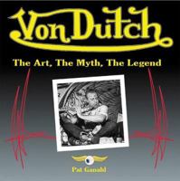 Von Dutch: The Art, The Myth, The Legend (Cartech) 1884089984 Book Cover