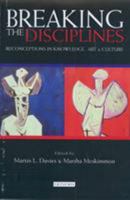 Breaking the Disciplines: Reconceptions in Culture, Knowledge and Art 1860649173 Book Cover