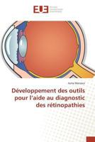 Da(c)Veloppement Des Outils Pour L'Aide Au Diagnostic Des Ra(c)Tinopathies 3841675220 Book Cover