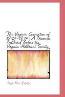 The Virginia Convention of 1829-1830: A Discourse Delivered Before the Virginia Historical Society 0559814747 Book Cover