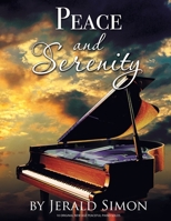 Peace and Serenity: 10 Peaceful Original New Age Piano Solos 1948274167 Book Cover
