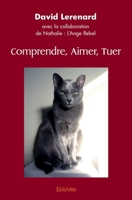 Comprendre, Aimer, Tuer (French Edition) 2414441224 Book Cover