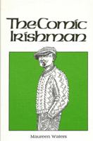 The Comic Irishman 0873957660 Book Cover
