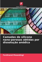 Camadas de silicone nano-porosas obtidas por dissolu��o an�dica 6204121731 Book Cover