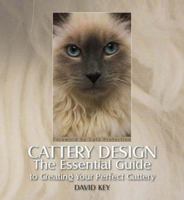 Cattery Design: The Essential Guide to Creating Your Perfect Cattery 0953800210 Book Cover