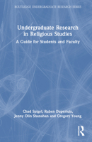 Undergraduate Research in Religious Studies: A Guide for Students and Faculty 1032004258 Book Cover