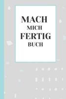 Mach mich fertig Buch Erwachsene: Ein Buch voller kreativen Aufgaben da kommt bestimmt keine Langeweile auf | Mach dieses Buch fertig (German Edition) B088N5HR9Y Book Cover