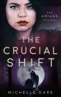 The Crucial Shift (The Ariane Trilogy Book 3) B08Z2J474H Book Cover