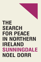 The Road to Sunningdale: Irish Government Policy on Northern Ireland 1969-1974 1908997648 Book Cover