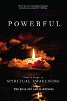 Powerful Twelve Steps to Spiritual Awakening Real Joy and Happiness B092XGXJ3T Book Cover
