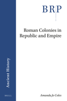 Roman Colonies in Republic and Empire (Brill Research Perspectives in Humanities and Social Sciences) 9004438335 Book Cover