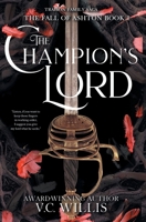 The Champion's Lord: A Dark MM Political Fantasy Romance (The Fall of Ashton) B0HBZGY3CZ Book Cover