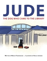 Jude: The Dog Who Came To The Library 166782306X Book Cover