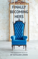 Finally becoming Hers (The Darkroom) B0F2GHF37C Book Cover