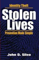 Stolen Lives: Identity Theft Prevention Made Simple 0977059774 Book Cover