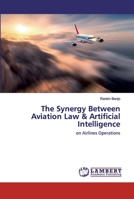 The Synergy Between Aviation Law & Artificial Intelligence 6202556560 Book Cover