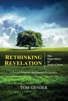 Rethinking Revelation: The Supremacy of Jesus Christ 1546519513 Book Cover