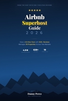Airbnb Superhost Guide 2026: How a 4.9-Star Host with 628+ Reviews Manages 19 Properties B0GWX45VZF Book Cover