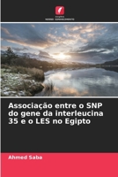 Associação entre o SNP do gene da interleucina 35 e o LES no Egipto (Portuguese Edition) 6207226585 Book Cover