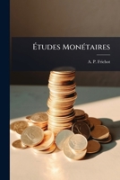Etudes Monetaires (1855) 1148077448 Book Cover