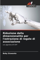 Riduzione della dimensionalità per l'estrazione di regole di associazione 6205714302 Book Cover