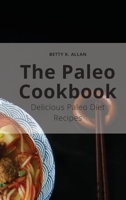 The Paleo Cookbook: Delicious Paleo Diet Recipes 1802327320 Book Cover