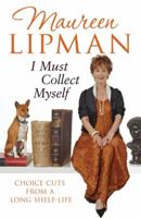 I Must Collect Myself: Choice Cuts From a Long Shelf-Life 1847373488 Book Cover