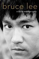 Bruce Lee: A Life 1501187635 Book Cover