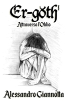 Er-goth: Attraverso l'Oblio, Tomo I B0915PKZZS Book Cover