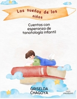 Los sueños de los niños: cuentos con esperanza de tanatología infantil (Spanish Edition) B0CKD8VYML Book Cover
