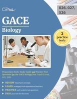 Gace Biology Preparation Book: Study Guide and Practice Test Questions for the Gace Biology Test I and II (026,027,526) 1635300819 Book Cover