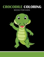 Crocodile coloring book for kids: Funny activity Book for children's Great gift for Little kids Boys & Girls B08NZTNDRZ Book Cover