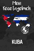 Mein Reisetagebuch Kuba: Reisejournal für den Urlaub - inkl. Packliste & Checkliste | Erinnerungsbuch für Sehenswürdigkeiten & Ausflüge | Notizbuch als Geschenk, Abschiedsgeschenk (German Edition) 1675505977 Book Cover