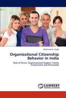 Organizational Citizenship Behavior in India: Role of Stress, Organizational Support, Family Involvement and Personality 3846507350 Book Cover
