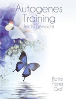 Autogenes Training: leicht gemacht 3839115582 Book Cover