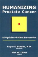 Humanizing Prostate Cancer: A Physician-Patient Perspective 1883911532 Book Cover