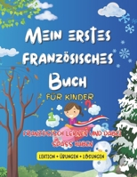 Mein erstes französisches Buch: Das Lernbuch für Kinder, Französisch lernen und dabei Spaß haben „GRÜSSE, FARBEN, WOCHENTAGE, TIERE, ZAHLEN, DIE VIER JAHRESZEITEN“ (German Edition) B0CVV2C6YW Book Cover
